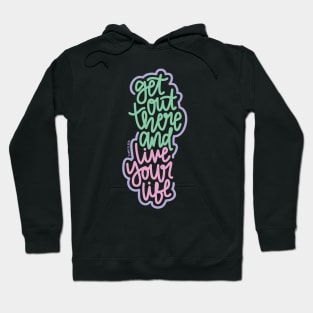 Get Out There And Live Your Life - Mint / Pink / Purple Hoodie